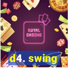 d4. swing